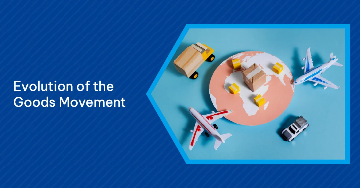 Evolution of the Goods Movement