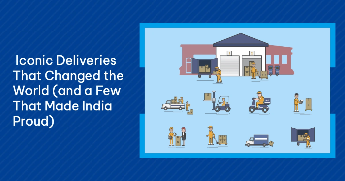 Iconic Deliveries That Changed the World (and a Few That Made India Proud)