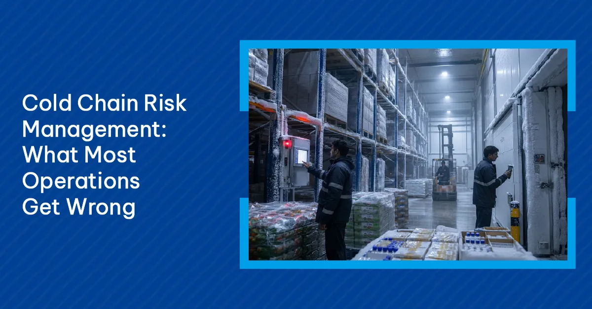 Cold Chain Risk Management What Most Operations Get Wrong