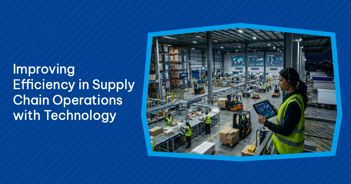 Improving Efficiency in Supply Chain Operations with Technology (1)