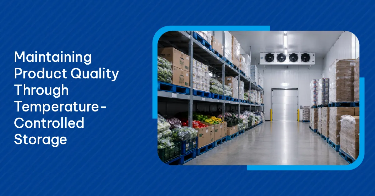 Maintaining Product Quality Through Temperature-Controlled Storage